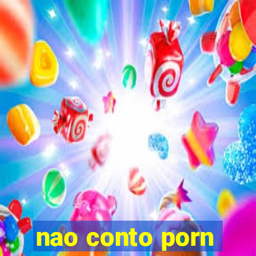 nao conto porn